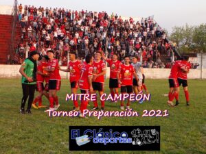 Lee más sobre el artículo Torneo Preparación 2021: en un inolvidable clásico, Mitre lo dio vuelta en el final y se consagró campeón