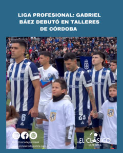Lee más sobre el artículo Liga Profesional: Gabriel Báez debutó en Talleres de Córdoba!