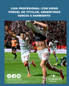 Lee más sobre el artículo Liga Profesional: Con Diego Porcel, Argentinos venció a Sarmiento!
