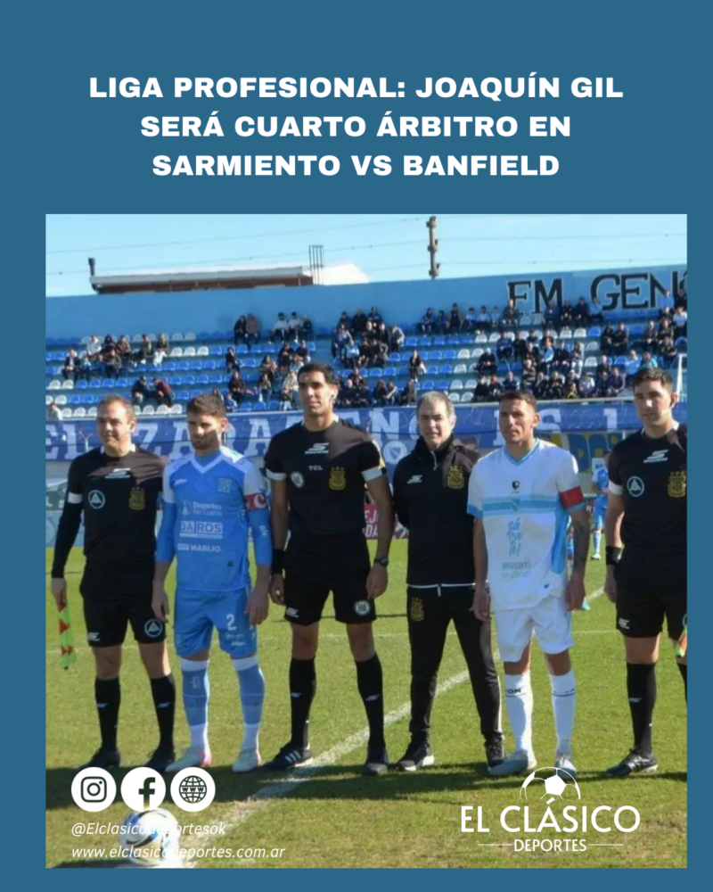 Lee más sobre el artículo Liga Profesional: Joaquín Gil será cuarto árbitro en Sarmiento vs Banfield!