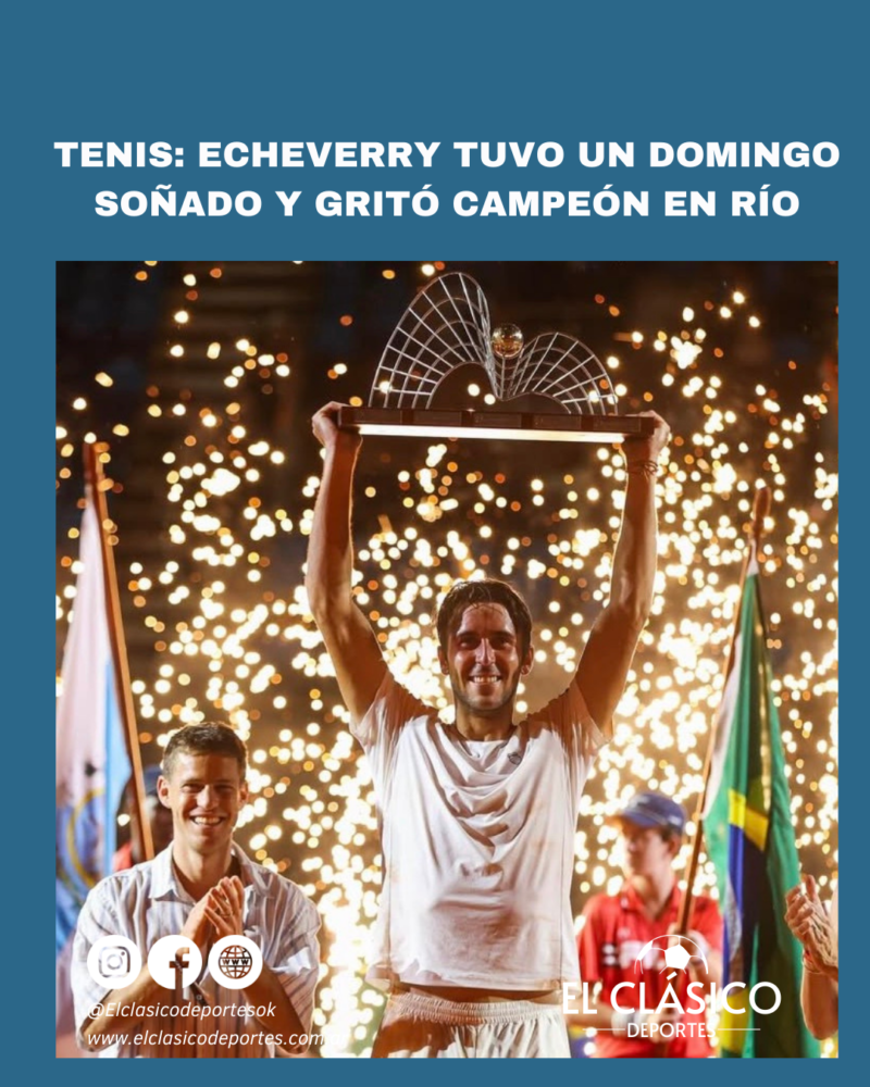 Lee más sobre el artículo Tenis: Etcheverry tuvo un domingo soñado y gritó campeón en Río!