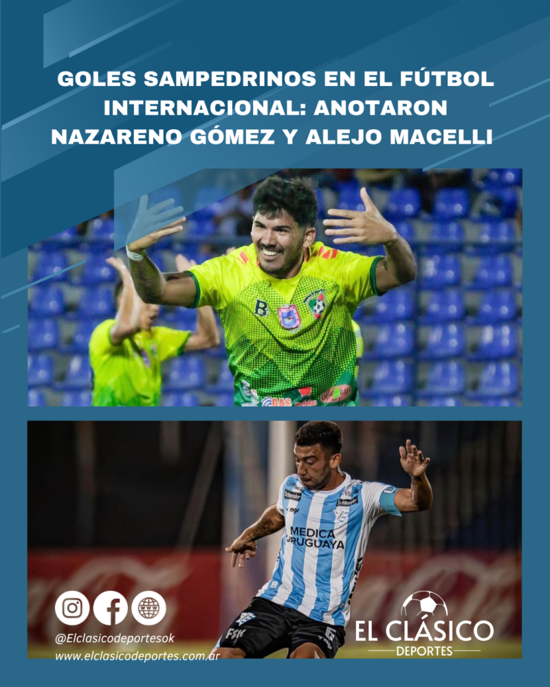 En este momento estás viendo Goles sampedrinos en el fútbol internacional: Anotaron Nazareno Gómez y Alejo Macelli!
