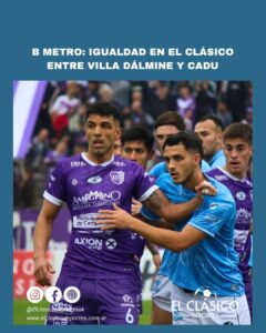 Lee más sobre el artículo B Metro: Igualdad en el clásico entre Villa Dálmine y CADU!