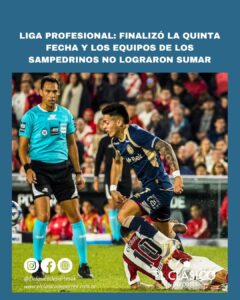 Lee más sobre el artículo Liga Profesional: Finalizó la quinta fecha y los equipos de los sampedrinos no lograron sumar!