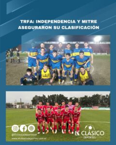 Lee más sobre el artículo TRFA: Independencia y Mitre aseguraron su clasificación!